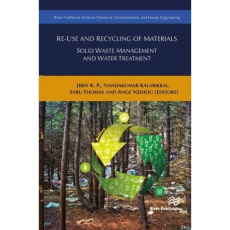 Re-Use and Recycling of Materials: Solid Waste Management and Water Treatment