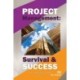 Project Management: Survival and Success