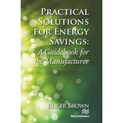 Practical Solutions for Energy Savings: A Guidebook for the Manufacturer