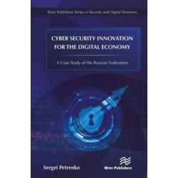 Cyber Security Innovation for the Digital Economy: A Case Study of the Russian Federation