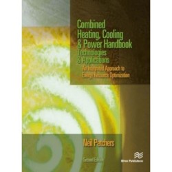 Combined Heating, Cooling & Power Handbook: Technologies & Applications, Second Edition