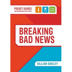 Breaking Bad News: A Pocket Guide for Nursing and Health Care