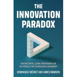 The Innovation Paradox: Venture Capital, Global Partnerships and the Struggle for Technological Sovereignty