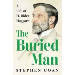 The Buried Man: A Life of H. Rider Haggard