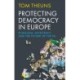 Protecting Democracy in Europe: Pluralism, Autocracy and the Future of the EU