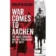 War Comes to Aachen: The Nazis, Churchill and the 'Stalingrad of the West'