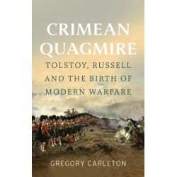 Crimean Quagmire: Tolstoy, Russell and the Birth of Modern Warfare