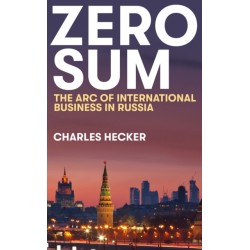 Zero Sum: The Arc of International Business in Russia