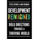Reimagining Development: Bold Directions Towards a Thriving World