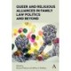 Queer and Religious Alliances in Family Law Politics and Beyond