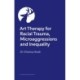 Art Therapy for Racial Trauma, Microaggressions and Inequality: Social Justice and Advocacy in Therapy Work