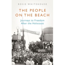 The People on the Beach: Journeys to Freedom After the Holocaust