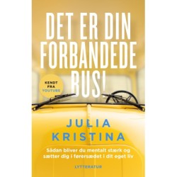 Det er DIN forbandede bus!: Sådan bliver du mentalt stærk og sætter dig i førersædet i dit eget liv