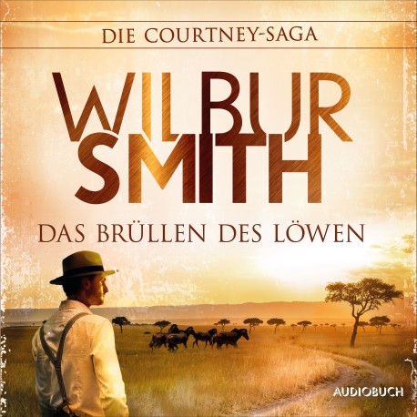 Das Brüllen des Löwen: Die Courtney-Saga