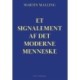 ET SIGNALEMENT AF DET MODERNE MENNESKE