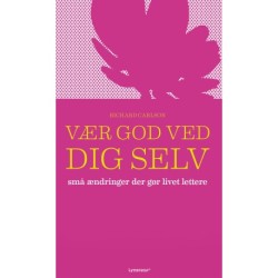 Vær god ved dig selv: Små ændringer der gør livet lettere