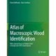 Atlas of Macroscopic Wood Identification: With a Special Focus on Timbers Used in Europe and CITES-listed Species