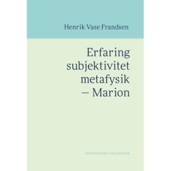 Erfaring subjektivitet metafysik - Marion