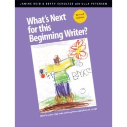 What's Next for This Beginning Writer?: Mini-Lessons That Take Writing from Scribbles to Script