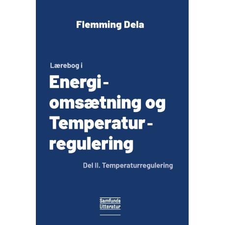 Lærebog i Energiomsætning og Temperaturregulering: Del II. Temperaturregulering