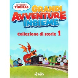 Il trenino Thomas - Grandi avventure insieme - Collezione di storie 1