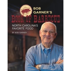 Bob Garner's Book of Barbeque: North Carolina's Favorite Food