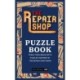 The Repair Shop Puzzle Book: Train your brain with puzzles inspired by the Repair Shop barn
