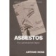 Asbestos – The Last Modernist Object