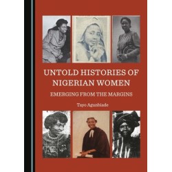 Untold Histories of Nigerian Women: Emerging from the Margins