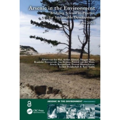 Arsenic in the Environment: Bridging Science to Practice for Sustainable Development As2021: Proceedings of the 8th International Congress and Exhibition on Arsenic in the Environment (As2021), June 7-9, 2021, Wageningen, The Netherlands