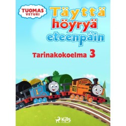 Tuomas Veturi - Täyttä höyryä eteenpäin - Tarinakokoelma 3