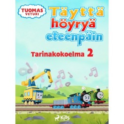 Tuomas Veturi - Täyttä höyryä eteenpäin - Tarinakokoelma 2