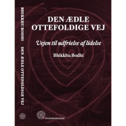 Den ædle ottefoldige vej: Vejen til udfrielse af lidelse