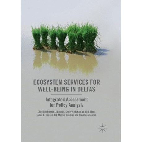 Ecosystem Services for Well-Being in Deltas: Integrated Assessment for Policy Analysis
