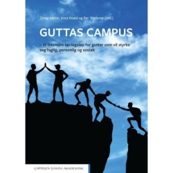 Guttas Campus : et intensivt læringsløp for gutter som vil styrke seg faglig, personlig og sosialt