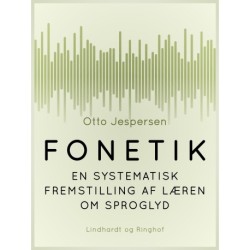 Fonetik. En systematisk fremstilling af læren om sproglyd