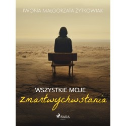 Wszystkie moje zmartwychwstania