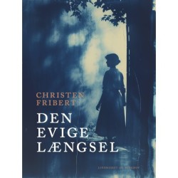 Den evige længsel: En kunstnerindes livsroman