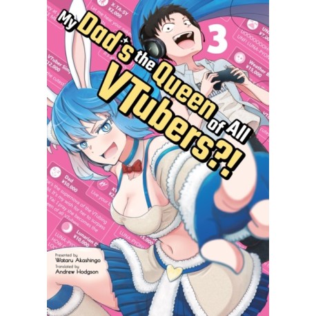 My Dad's the Queen of All VTubers?! Vol. 3