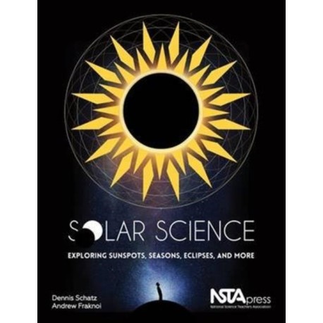 Solar Science: Exploring Sunspots, Seasons, Eclipses, and More