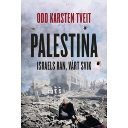 Palestina : Israels ran, vårt svik