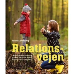 Relationsvejen: Tryg tilknytning, trivsel og stærkere relationer mellem børn og voksne i dagtilbud