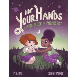 In Your Hands: A Kid's Guide to Palmistry