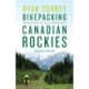 Bikepacking in the Canadian Rockies - Revised Edition