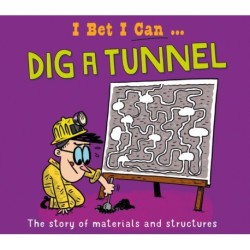 I Bet I Can: Dig a Tunnel