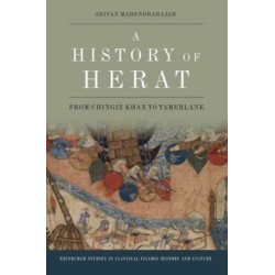 A History of Herat: From Chingiz Khan to Tamerlane