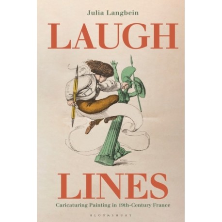 Laugh Lines: Caricaturing Painting in Nineteenth-Century France