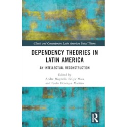 Dependency Theories in Latin America: An Intellectual Reconstruction