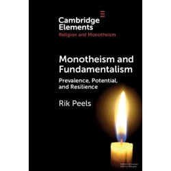 Monotheism and Fundamentalism: Prevalence, Potential, and Resilience