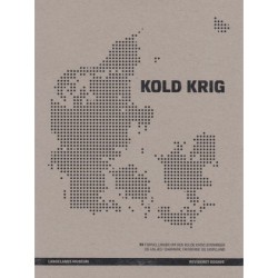 Kold krig - Revideret udgave 2023: 33 fortællinger om den kolde krigs bygninger og anlæg i Danmark, Færøerne og Grønland